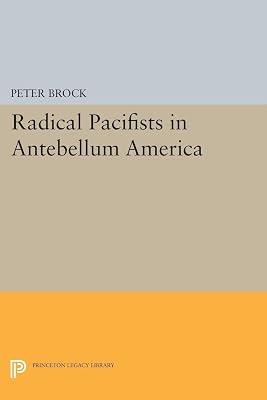Radical Pacifists in Antebellum America by Brock, Peter | Paperback | History 2
