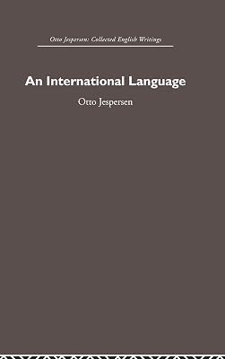 International Language: Otto Jespersen Collected English Writings by Jespersen, Otto | Hardcover | Language Arts & Disciplines 2