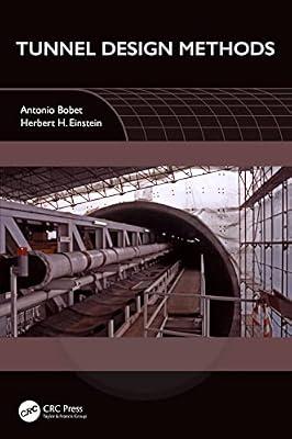 TUNNEL DESIGN METHODS (HB 2024) by Einstein, Herbert H.; Bobet, Antonio | Hardcover | Soil And Rock Mechanics