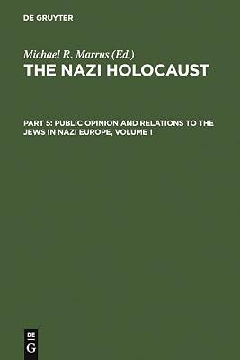 The Nazi Holocaust: Public Opinion and Relations to the Jews in Nazi Europe (1) | Hardcover | History 2