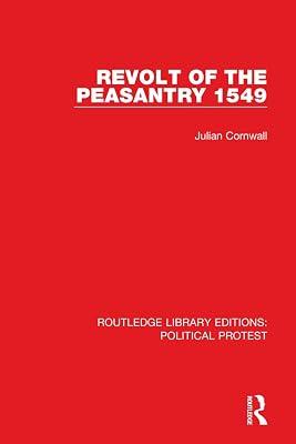 Revolt of the Peasantry 1549: 22 (Routledge Library Editions: Political Protest) by Cornwall, Julian | Hardcover | European History 2