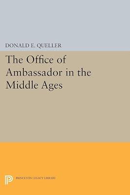 Office of Ambassador: 5081 (Princeton Legacy Library, 4954) by Queller, Donald E. | Paperback | History 2