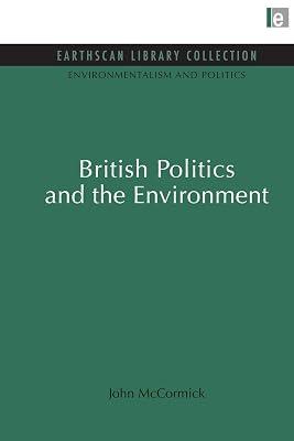 British Politics and the Environment (Environmentalism and Politics Set) by McCormick, John | Paperback | Political Science 2