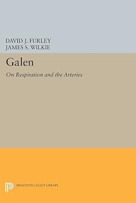 Galen: On Respiration and the Arteries: 118 (Princeton Legacy Library, 118) by Wilkie, James S.; Furley, David J. | Paperback | Medical 2