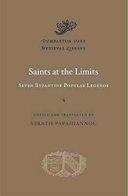 Saints at the Limits: Seven Byzantine Popular Legends (Dumbarton Oaks Papers, 78) | Hardcover | Literary Collections 2