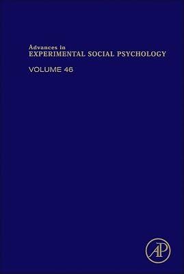 Advances in Experimental Social Psychology (Volume 46) | Hardcover | Social 2