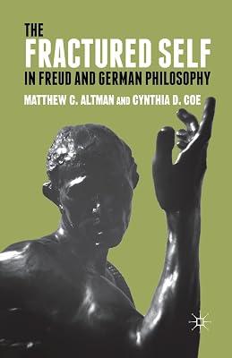 The Fractured Self in Freud and German Philosophy by Altman, M.; Coe, C. | Paperback | Western Philosophy: C 1600 To C 1900 2