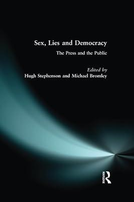 Sex, Lies and Democracy: The Press and the Public | Paperback | Language Arts & Disciplines 2