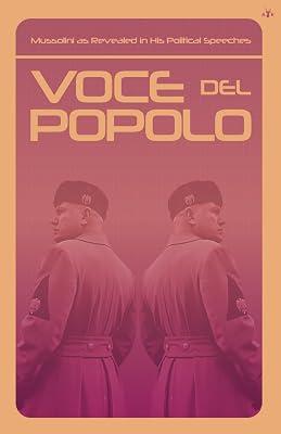 Voce del Popolo: Mussolini as Revealed in His Political Speeches by Mussolini, Benito | Paperback | European History 2