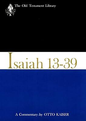 Isaiah 13-39 (1974): A Commentary (The Old Testament Library) by Kaiser, Otto | Paperback | Christianity 2