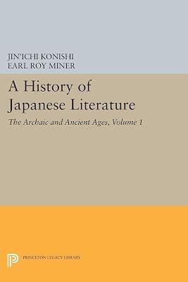 A History of Japanese Literature, Volume 1: The Archaic and Ancient Ages by Konishi, Jin'ichi | Paperback | Literary Criticism 2