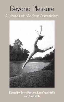 Beyond Pleasure: Cultures of Modern Asceticism | Library | Social & Cultural History 2