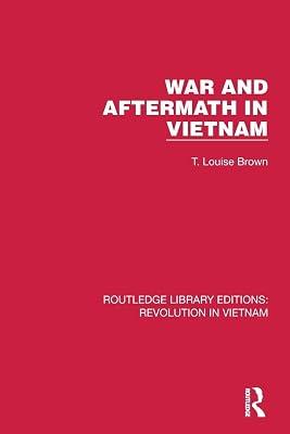War and Aftermath in Vietnam (Routledge Library Editions: Revolution in Vietnam) by Brown, T. Louise | Paperback | Political Science 2