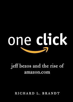One Click: Jeff Bezos and the Rise of Amazon.com by Brandt, Richard L. | Paperback | Business & Economics 2