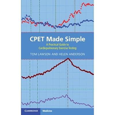 CPET Made Simple: A Practical Guide to Cardiopulmonary Exercise Testing by Lawson, Tom; Anderson, Helen | Paperback | Anaesthetics 2