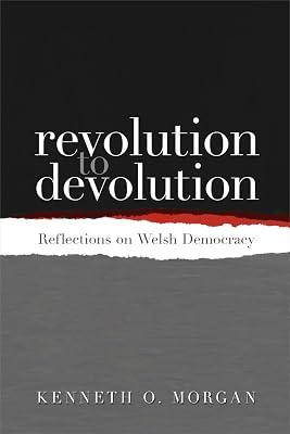 Revolution to Devolution: Reflections on Welsh Democracy by Morgan, Kenneth O. | Paperback | British & Irish History 2