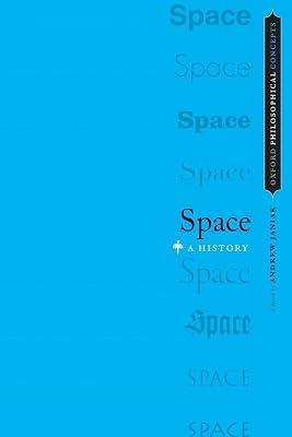 Space: A History (Oxford Philosophical Concepts) by Janiak | Paperback | Philosophy: Metaphysics & Ontology 2