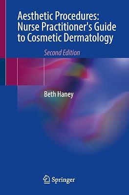 Aesthetic Procedures: Nurse Practitioner's Guide to Cosmetic Dermatology by Haney, Beth | Paperback | Nursing 2