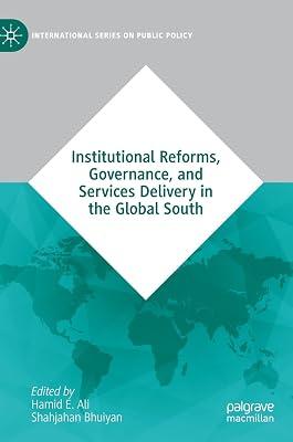 Institutional Reforms, Governance, and Services Delivery in the Global South (International on Public Policy) by Hamid E. Ali; Shahjahan Bhuiyan | Hardcover | Political Science 2