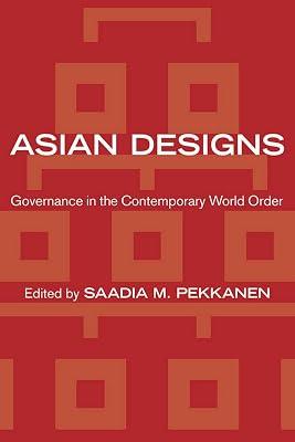 Asian Designs: Governance in the Contemporary World Order (Cornell Studies in Political Economy) | Paperback | Political Science 2