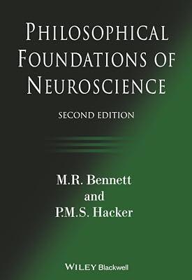 PHILOSOPHICAL FOUNDATIONS OF NEUROSCIENCE, SECOND EDITION by Bennett, M. R.; Hacker, P. M. S. | Paperback | Philosophy 2
