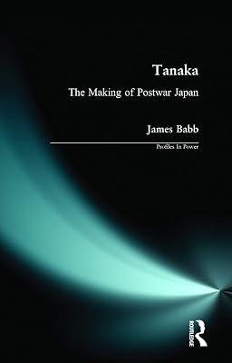 Tanaka: The Making of Postwar Japan (Profiles in Power) by Babb, James | Paperback | History 2