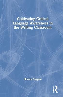 Cultivating Critical Language Awareness in the Writing Classroom by Shapiro, Shawna | Hardcover | Language Arts & Disciplines 2