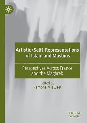 Artistic (Self)-Representations of Islam and Muslims: Perspectives Across France and the Maghreb | Paperback | Media Studies 2