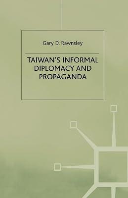 Taiwan's Informal Diplomacy and Propaganda (Studies in Diplomacy) by Rawnsley, Gary D. | Paperback | Politics & Government 2