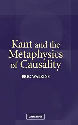 Kant and the Metaphysics of Causality by Watkins, Eric | Hardcover | Philosophy 2