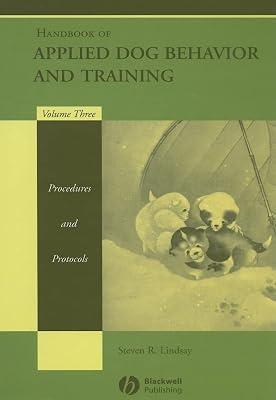 Handbook of Applied Dog Behavior and Training: Procedures and Protocols (3) by Lindsay, Steven R. | Hardcover | Medical 2