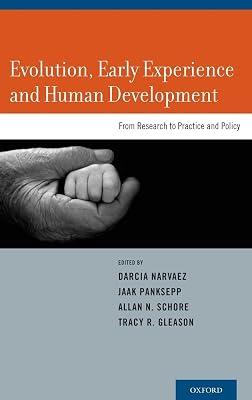 Evolution, Early Experience and Human Development: From Research to Practice and Policy by Darcia Narvaez; Jaak Panksepp; Allan N. Schore | Hardcover | Child & Developmental Psychology 2