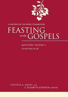 Feasting on the Gospels: Matthew Chapters 14-28: Feasting on the Word Commentary (2): Volume 2 (Feasting on the Gospels--Matthew: A Feasting on the Word Commentary) | Hardcover | Biblical Commentaries 2