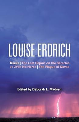 Louise Erdrich: Tracks, the Last Report on the Miracles at Little No Horse, the Plague of Doves | Paperback | Literary Criticism 2