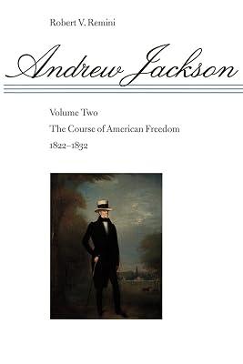 Andrew Jackson: The Course of American Freedom, 1822-1832 (002) by Remini, Robert V. | Paperback | Biography & Autobiography 2