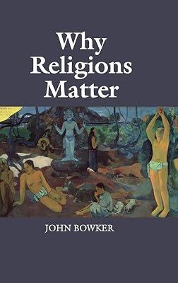 Why Religions Matter by Bowker, John | Hardcover | Religion 2
