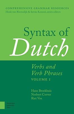 Syntax of Dutch: Verbs and Verb Phrases (1) (Comprehensive Grammar Resources) by Broekhuis, Hans; Corver, Norbert; Vos, Riet | Hardcover | Language Arts & Disciplines 2