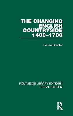 The Changing English Countryside 1400-1700 (14) (Routledge Library Editions: Rural History, 1) by Cantor, Leonard | Hardcover | History 2