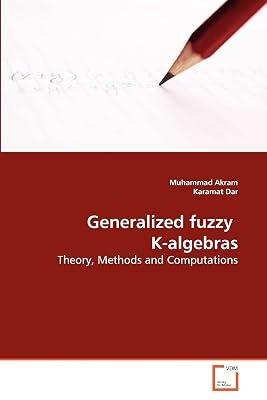 Generalized fuzzy K-algebras by Akram, Dr Muhammad; Dar, Karamat | Paperback | Engineering: General 2