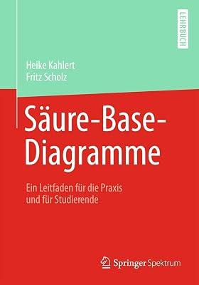 Säure-Base-Diagramme: Ein Leitfaden für die Praxis und für Studierende by Kahlert, Heike; Scholz, Fritz | Paperback | Analytical Chemistry 2