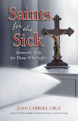 Saints for the Sick: Heavenly Help for Those Who Suffer by Cruz, Joan Carroll | Paperback | Religion 2