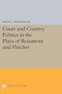 Court and Country Politics in the Plays of Beaumont and Fletcher by Finkelpearl, Philip J. | Paperback | Literary Criticism 2