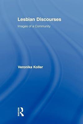 Lesbian Discourses: Images of a Community (Routledge Studies in Linguistics, 9) by Koller, Veronika | Paperback | Language Arts & Disciplines 2