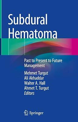 Subdural Hematoma: Past to Present to Future Management | Hardcover | Medical 2