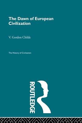 Dawn of European Civilization (The History of Civilization) by Childe, V. Gordon | Hardcover | History 2