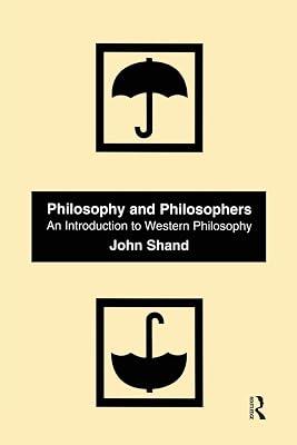Philosophy and Philosophers: An Introduction to Western Philosophy by Shand, John | Paperback | History Of Western Philosophy 2