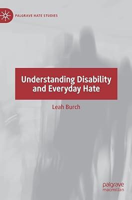Understanding Disability and Everyday Hate (Palgrave Hate Studies) by Burch, Leah | Hardcover | Social Science 2