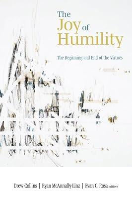 The Joy of Humility: The Beginning and End of the Virtues | Paperback | Ethics & Moral Philosophy 2