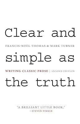 Clear and Simple as the Truth: Writing Classic Prose - Second Edition by Turner, Mark; Thomas, Francis-Noël | Paperback | Language Arts & Disciplines 2
