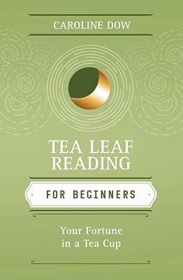 TEA LEAF READING FOR BEGINNERS by Dow, Caroline | Paperback | Body 2